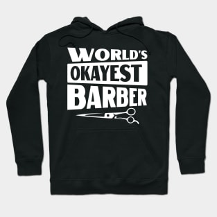 Worlds okayest barber Hoodie